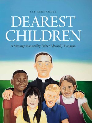 cover image of Dearest Children: A Message Inspired by Father Edward J. Flanagan